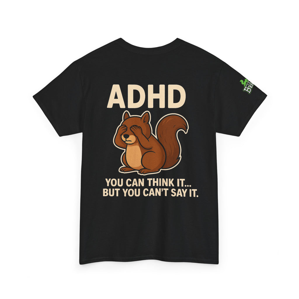 ADHD - Can't Say It - Unisex Heavy Cotton Tee