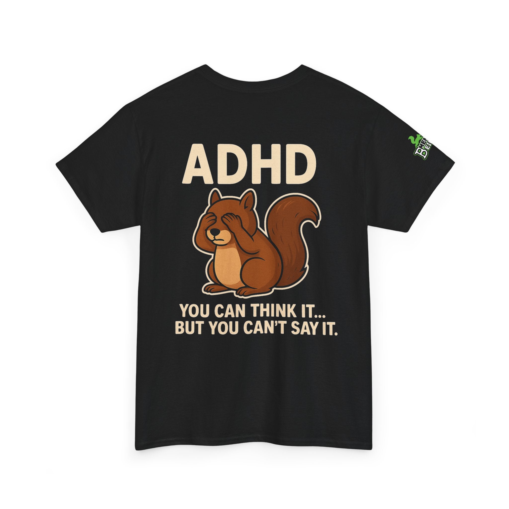 ADHD - Can't Say It - Unisex Heavy Cotton Tee