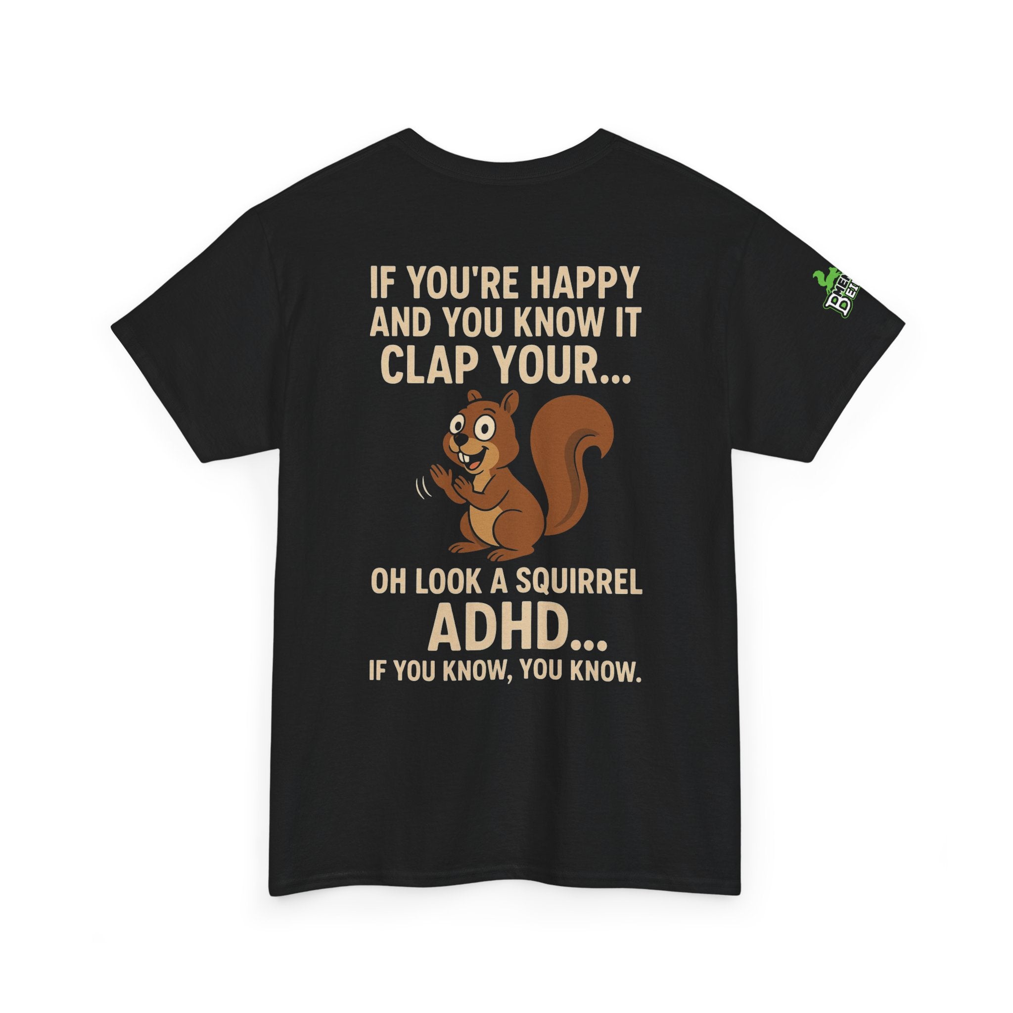 ADHD - Oh Look, A Squirrel - Unisex Heavy Cotton Tee