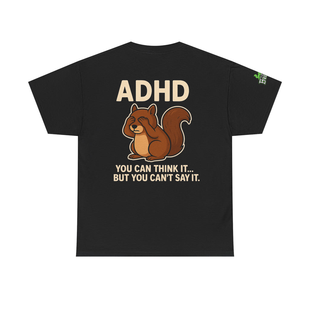 ADHD - Can't Say It - Unisex Heavy Cotton Tee