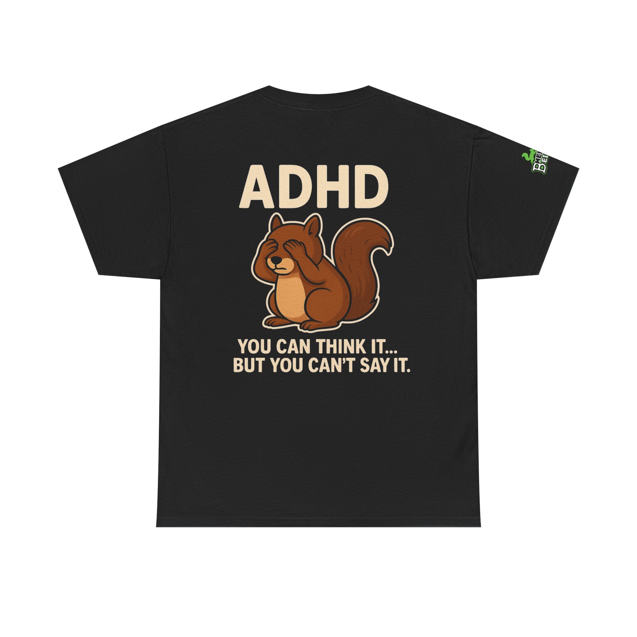 ADHD - Can't Say It - Unisex Heavy Cotton Tee
