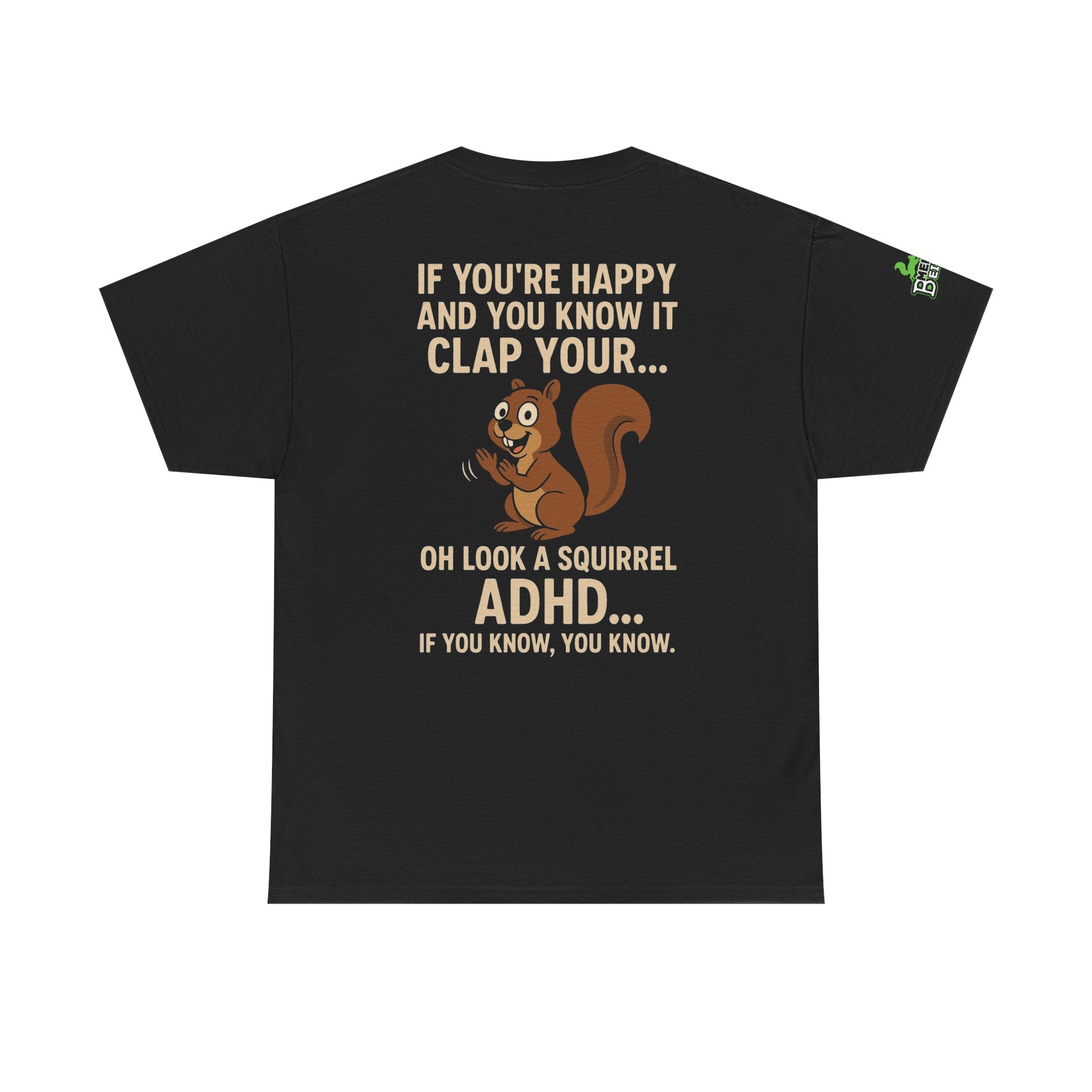 ADHD - Oh Look, A Squirrel - Unisex Heavy Cotton Tee