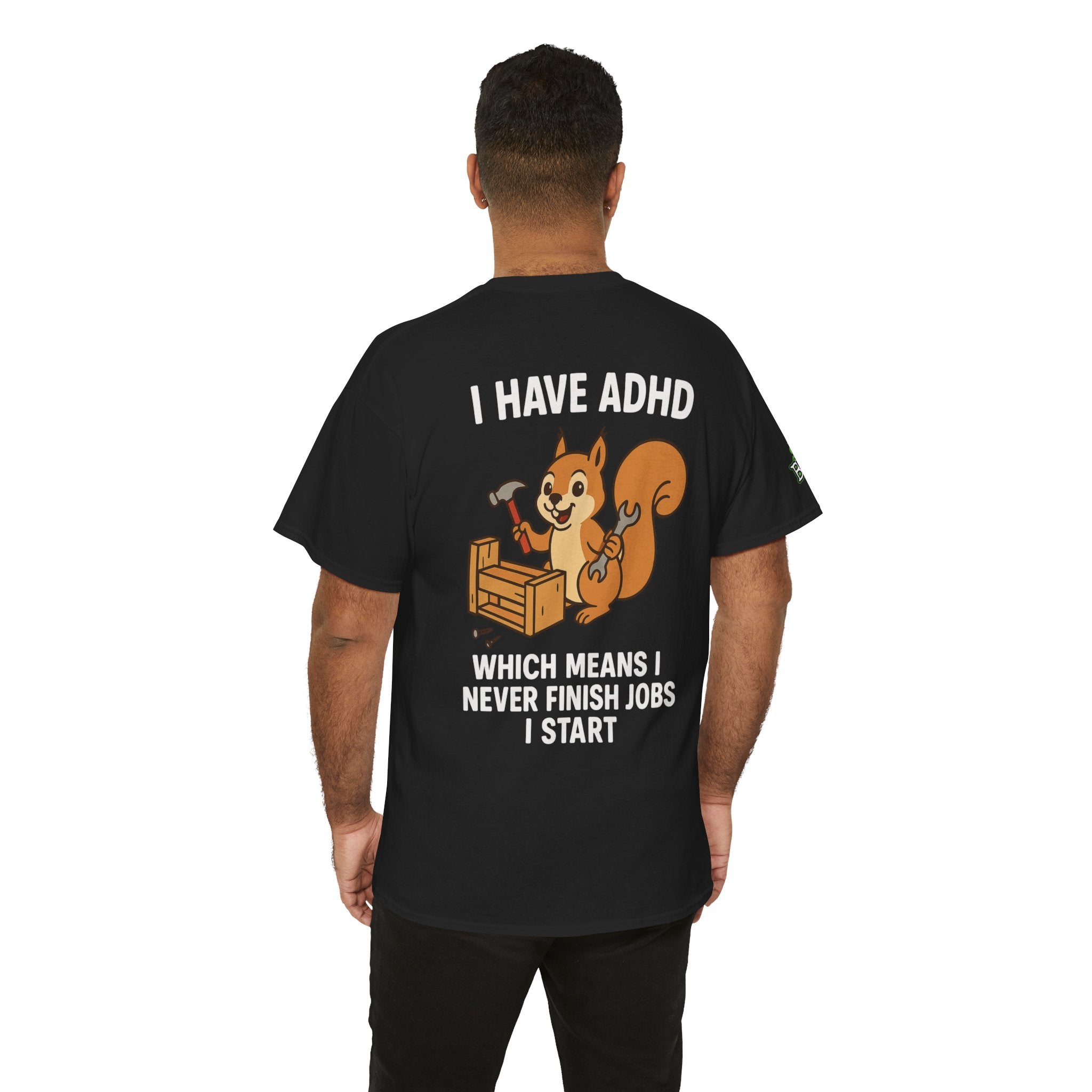ADHD - Never Finish Jobs - Unisex Heavy Cotton Tee